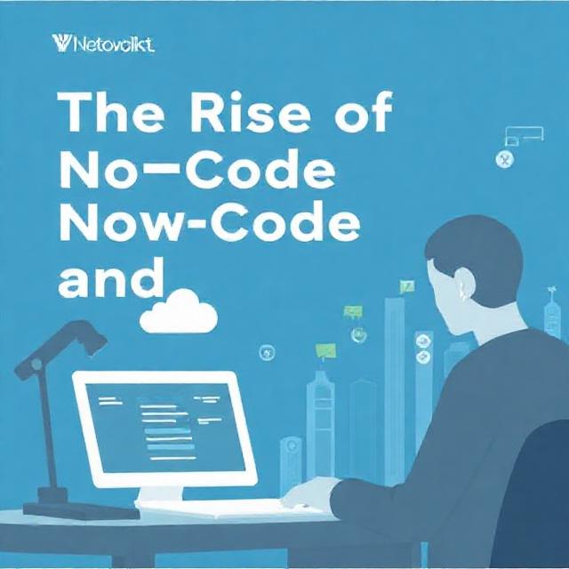 The Rise of No-Code and Low-Code Platforms